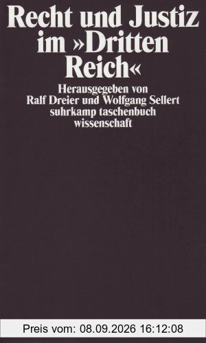 Recht und Justiz im »Dritten Reich«: Herausgegeben von Ralf Dreier und Wolfgang Sellert (suhrkamp taschenbuch wissenschaft)