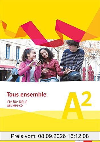 Tous ensemble. Fit für DELF: Prüfungsvorbereitungsheft mit MP3-CD Niveau A2 (Tous ensemble. Ausgabe ab 2013)