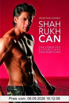 Shah Rukh Can - Das Leben des Superstars Shah Rukh Khan