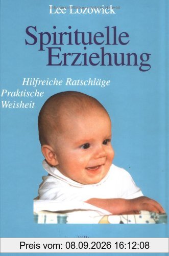 Spirituelle Erziehung. Hilfreiche Ratschläge, Praktische Weisheit