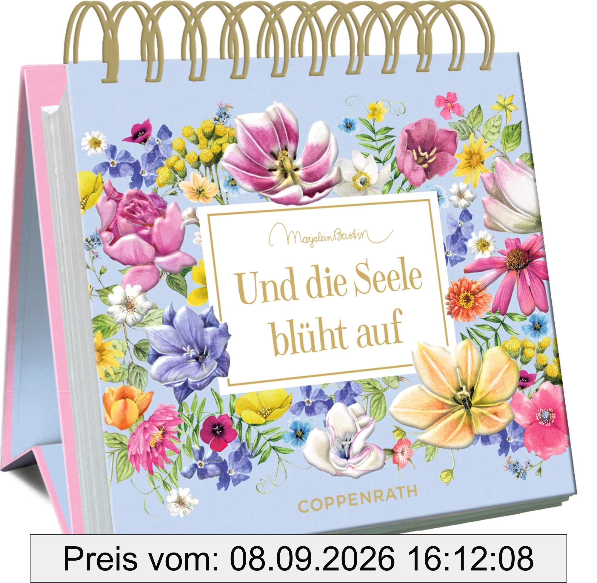 Und die Seele blüht auf (Kleines Spiralaufstellbuch)