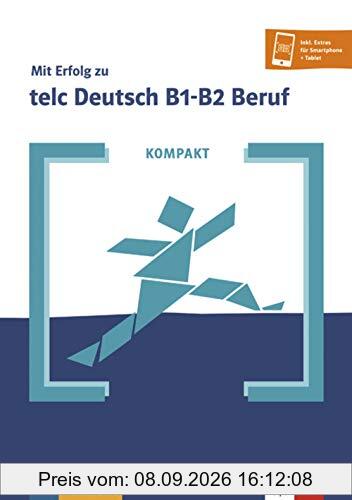 KOMPAKT Mit Erfolg zu telc Deutsch B1-B2 Beruf: Buch und Online-Angebot