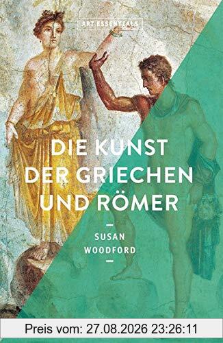 Die Kunst der Griechen und Römer (ART ESSENTIALS)