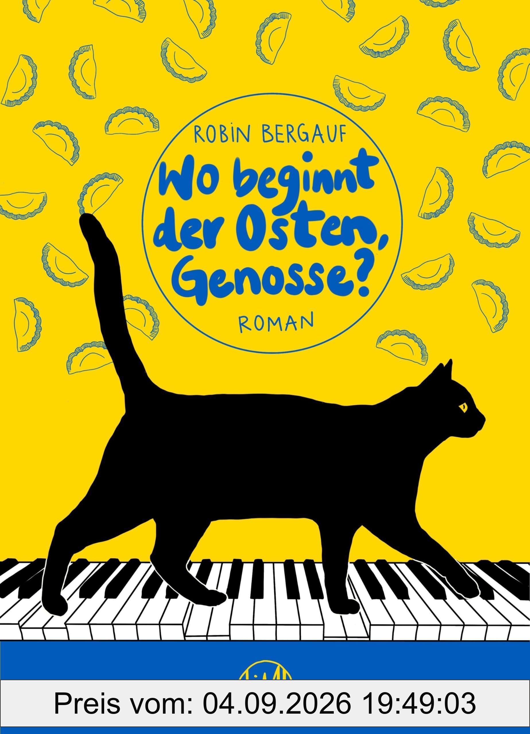 Wo beginnt der Osten, Genosse?: Roman