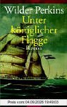 Unter königlicher Flagge. Roman