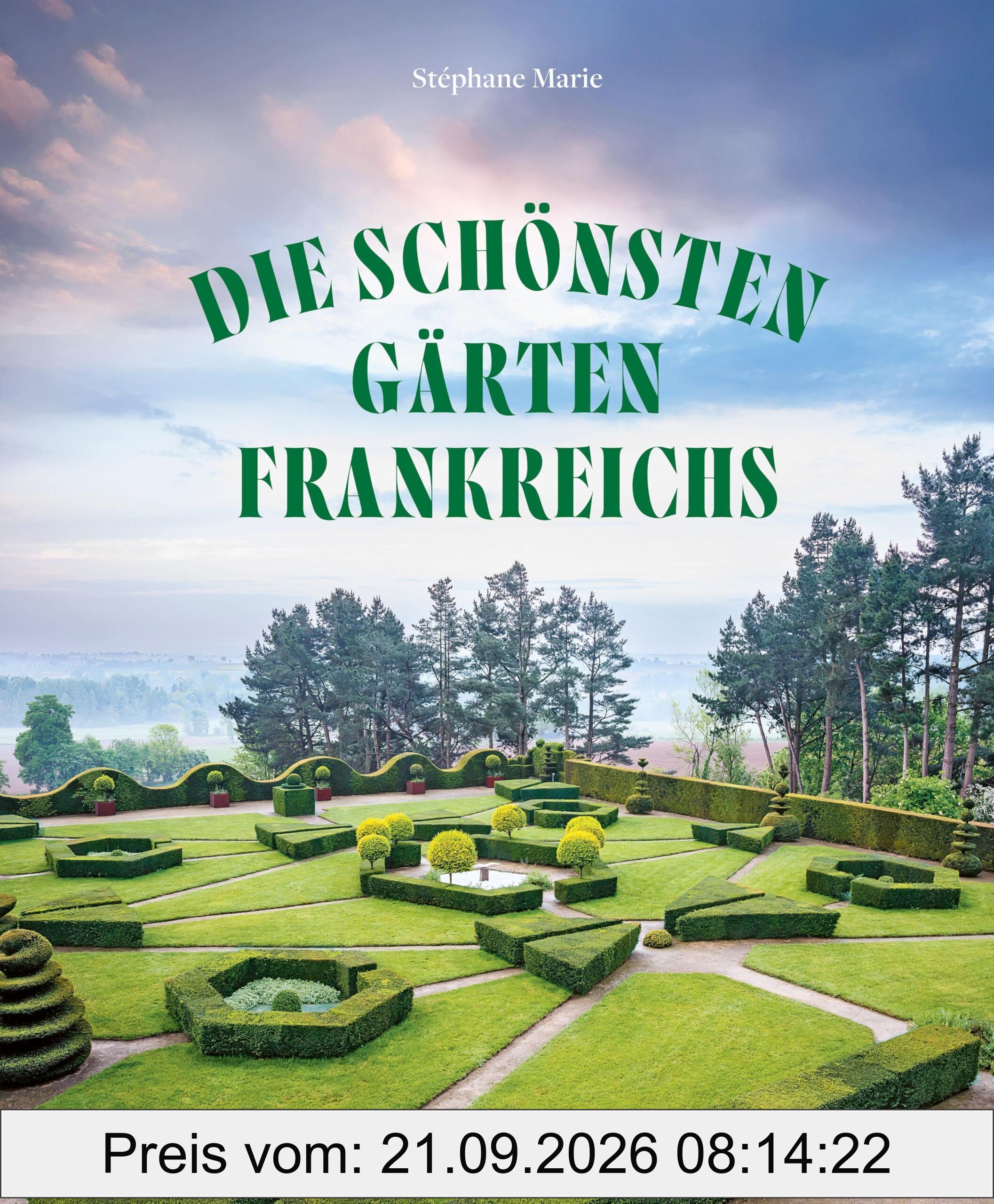 Die schönsten Gärten Frankreichs