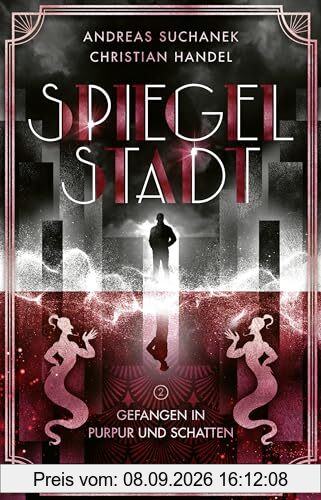 Spiegelstadt 2. Gefangen in Purpur und Schatten: Roman | Band 2 der romantisch-queeren Urban Fantasy-Dilogie von zwei preisgekrönten Autoren