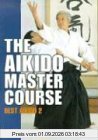 The Aikido Master Course: Best Aikido 2