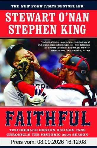 Faithful: Two Diehard Boston Red Sox Fans Chronicle the Historic 2004 Season
