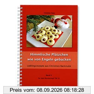 Himmlische Plätzchen wie von Engeln gebacken: Lieblingsrezepte aus Christines Backstube