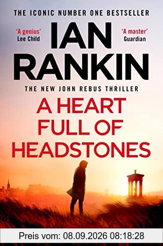 A Heart Full of Headstones: The Gripping New Must-Read Thriller from the No.1 Bestseller Ian Rankin
