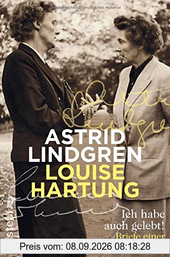 Ich habe auch gelebt!: Briefe einer Freundschaft