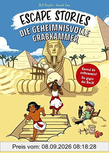 Escape Stories - Die geheimnisvolle Grabkammer: Escape Game Geschichte für Kinder ab 8 Jahre