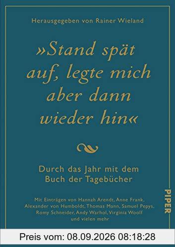 Stand spät auf, legte mich aber dann wieder hin: Durch das Jahr mit dem Buch der Tagebücher
