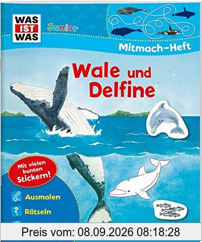WAS IST WAS Junior Mitmach-Heft. Wale und Delfine. Spiele, Rätsel, Sticker (WAS IST WAS Junior Mitmach-Hefte)