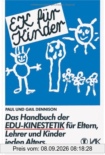 EK für Kinder. Das Handbuch der EDU-Kinestetik: Für Eltern, Lehrer und Kinder jeden Alters