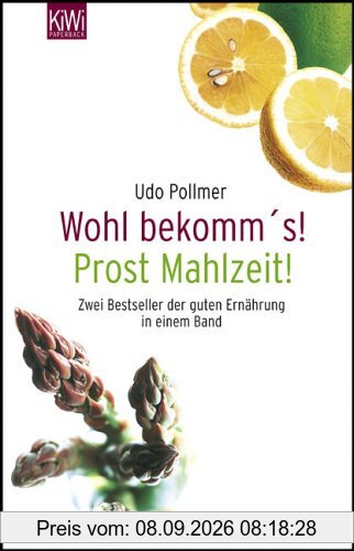 Prost Mahlzeit / Wohl bekomm's. Zwei Bestseller der guten Ernährung in einem Band