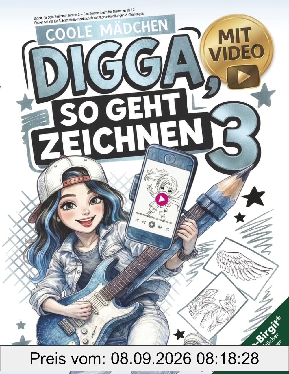 Digga, so geht Zeichnen lernen 3 – Zeichenbuch für Mädchen ab 12: Cooler Schritt für Schritt Motiv-Nachschub mit Video-Anleitungen & Challenges (Digga-Zeichenbuchreihe)