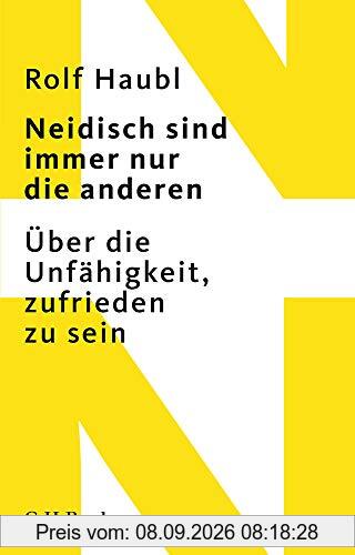 Neidisch sind immer nur die anderen: Über die Unfähigkeit, zufrieden zu sein