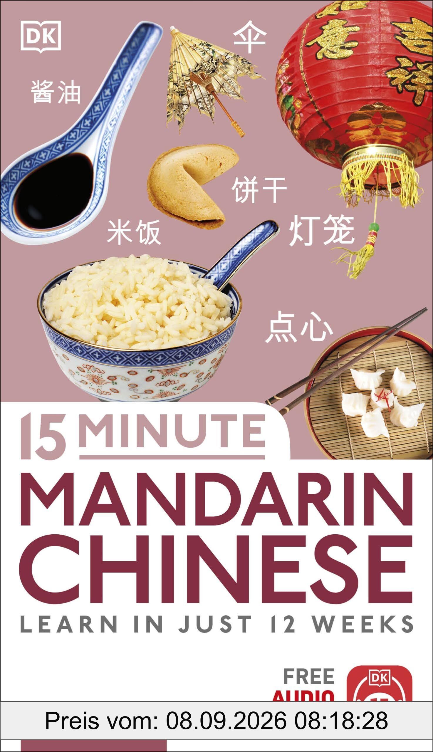 15 Minute Mandarin Chinese: Learn in Just 12 Weeks (DK 15-Minute Language Learning)