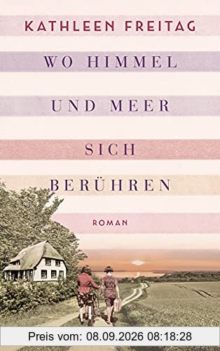 Wo Himmel und Meer sich berühren: Roman