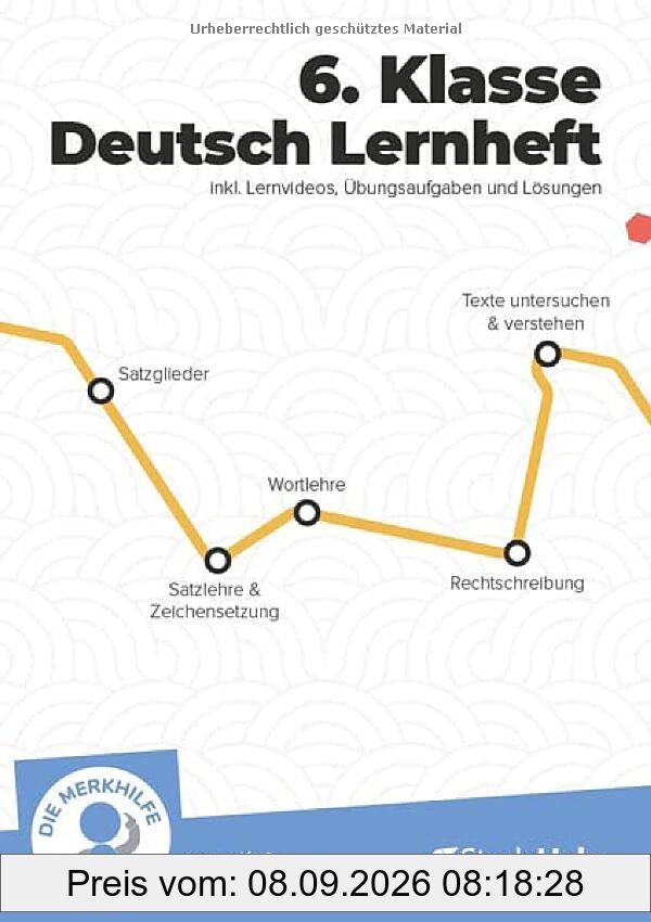 6. Klasse Deutsch Lernheft: inkl. Lernvideos und Aufgaben | Für Klassenarbeiten, Prüfungen, Tests | Rechtschreibung, Satzbau, Texte, Verben, Satzglieder, Zeichensetzung