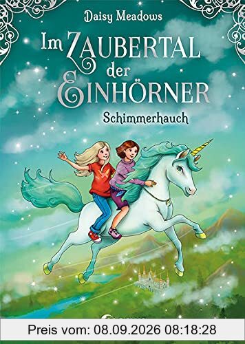 Im Zaubertal der Einhörner (Band 2) - Schimmerhauch: Kinderbuch zum ersten Selberlesen für Mädchen und Jungen ab 7 Jahre