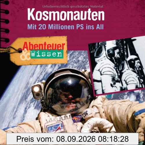 Abenteuer & Wissen: Kosmonauten. Mit 20 Millionen PS ins All