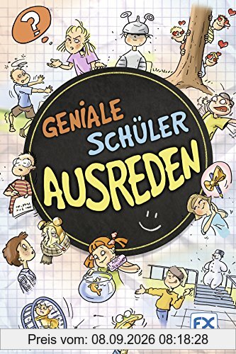 Geniale Schülerausreden