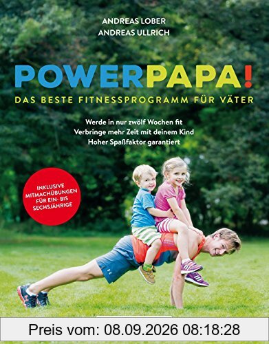 Powerpapa! (Power Papa!) (PowerPapa!) - Das beste Fitnessprogramm für Väter - Fit in 12 Wochen (FaszinationFitness)