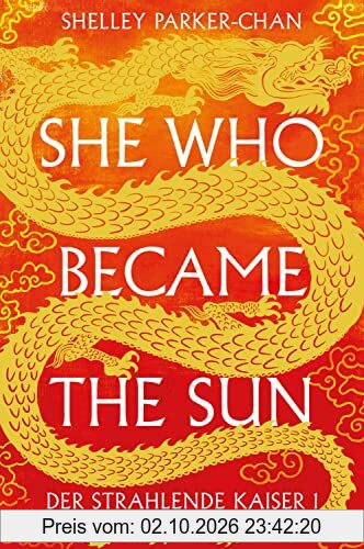 She Who Became the Sun: Der Strahlende Kaiser I (limitierte Collector’s Edition mit Farbschnitt und Miniprint)
