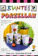 Buntes Porzellan. Schmuckes und Witziges mit Porzellanfarben auf Wasserbasis