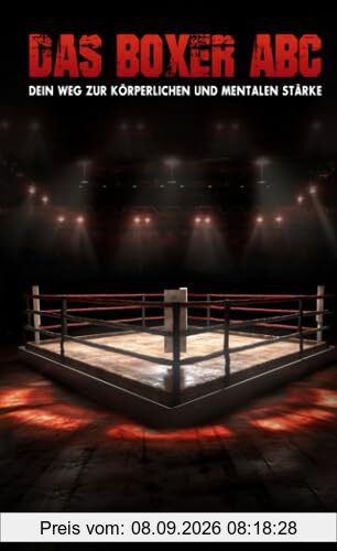 Das Boxer ABC | Boxen verstehen & trainieren: Boxer werden durch diese Schritt für Schritt Anleitung