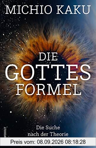 Die Gottes-Formel: Die Suche nach der Theorie von Allem