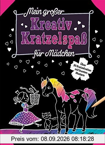 Mein großer Kreativ-Kratzelspaß: Für Mädchen (Kreativ-Kratzelbuch)