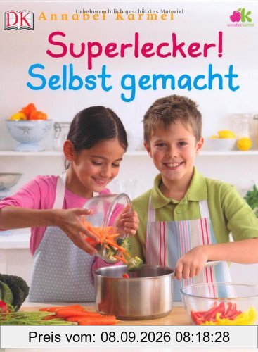 Superlecker! Selbst gemacht: Die Kochschule für Kinder