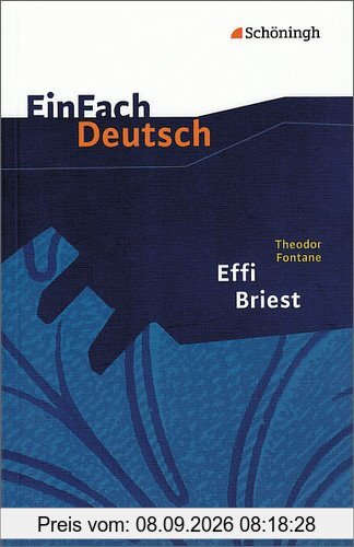 EinFach Deutsch Textausgaben: Theodor Fontane: Effi Briest: Gymnasiale Oberstufe