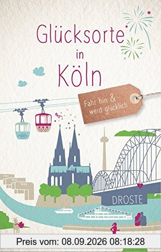 Glücksorte in Köln: Fahr hin und werd glücklich