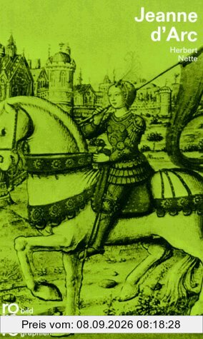 Jeanne d'Arc: Mit Selbstzeugnissen und Bilddokumenten