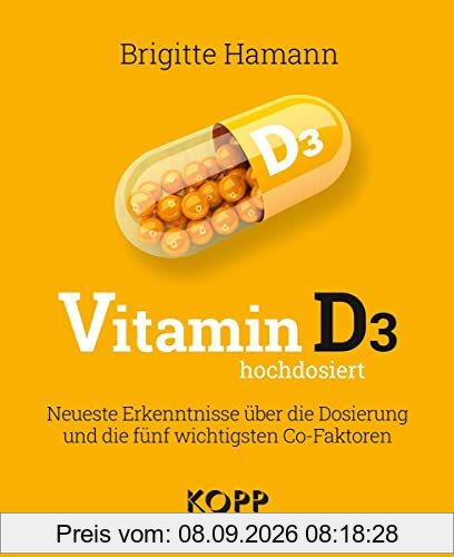 Vitamin D3 hochdosiert: Neueste Erkenntnisse über die Dosierung und die fünf wichtigsten Co-Faktoren
