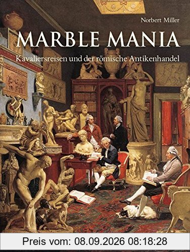 Marblemania: Kavaliersreisen und der römische Antikenhandel