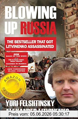 Alexander Litvinenko Litvinenko, A, Blowing Up Russia, The Book That Got Litvinenko Assassinated