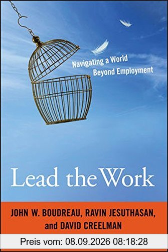 Lead the Work: Navigating a World Beyond Employment