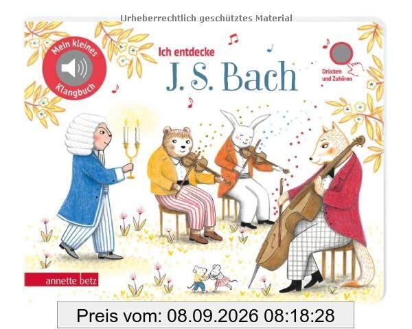 Ich entdecke J. S. Bach (Mein kleines Klangbuch, Bd. ?)