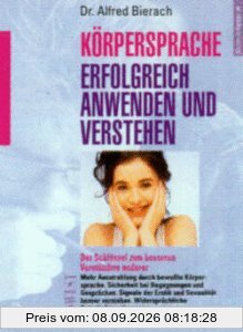 Körpersprache. Erfolgreich anwenden und verstehen