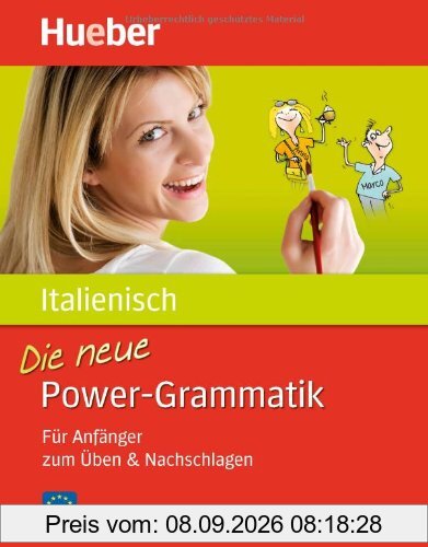 Die neue Power-Grammatik Italienisch: Für Anfänger zum Üben & Nachschlagen