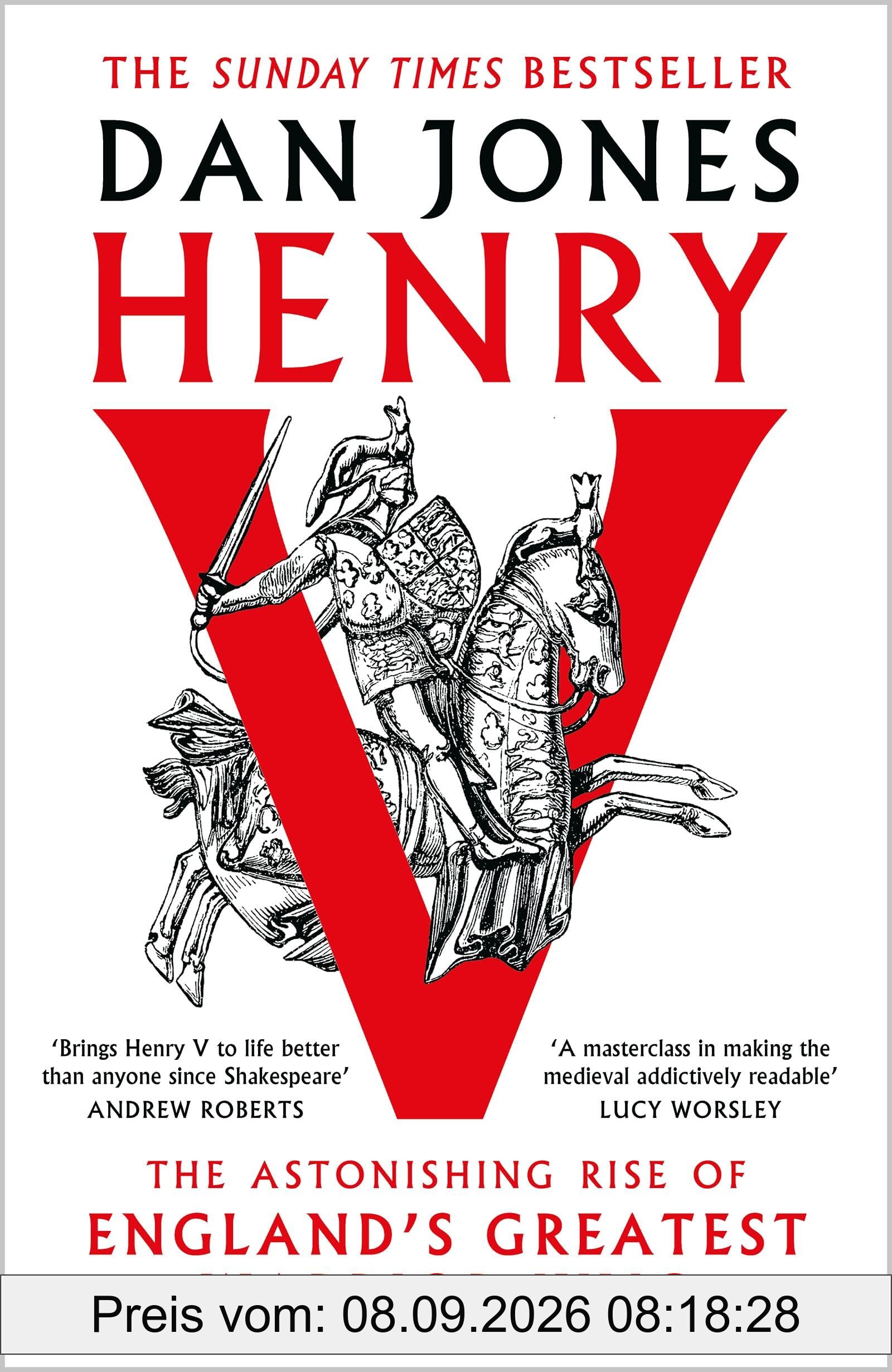 Henry V: The Astonishing Rise of England's Greatest Warrior King