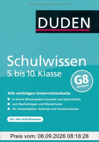 Duden Schulwissen 5. bis 10. Klasse: Alle wichtigen Unterrichtsinhalte - kompakt und übersichtlich