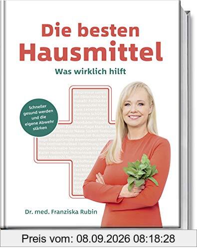 Die besten Hausmittel: Was wirklich hilft. - Schneller gesund werden und die eigene Abwehr stärken.