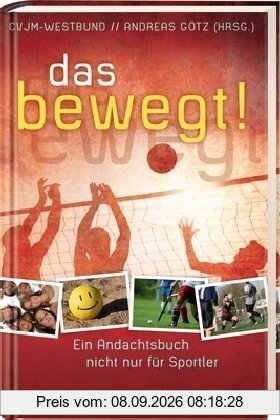 ... das bewegt!: Ein Andachtsbuch nicht nur für Sportler!